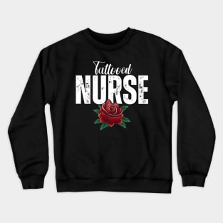 Tattooed Nurse with Red Rose Crewneck Sweatshirt